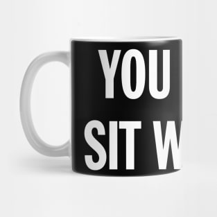 Funny Sarcasm You Can't Sit With Us Sarcastic Streetwear Aesthetic Mug